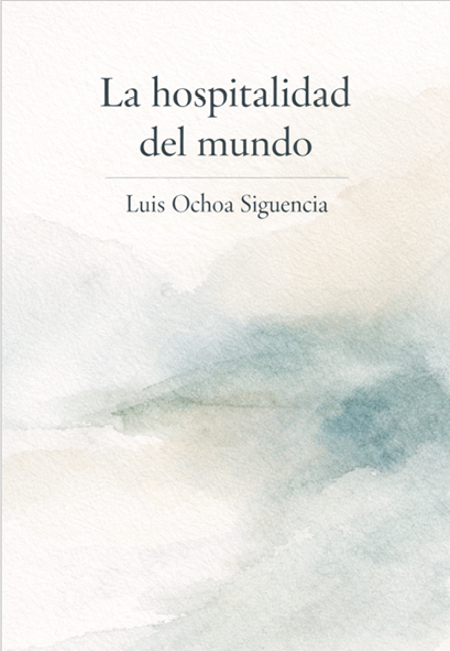 Book cover of la-hospitalidad-del-mundo by Luis Ochoa Siguencia