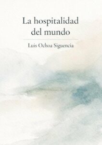 Book cover of La hospitalidad del mundo by Luis Ochoa Siguencia