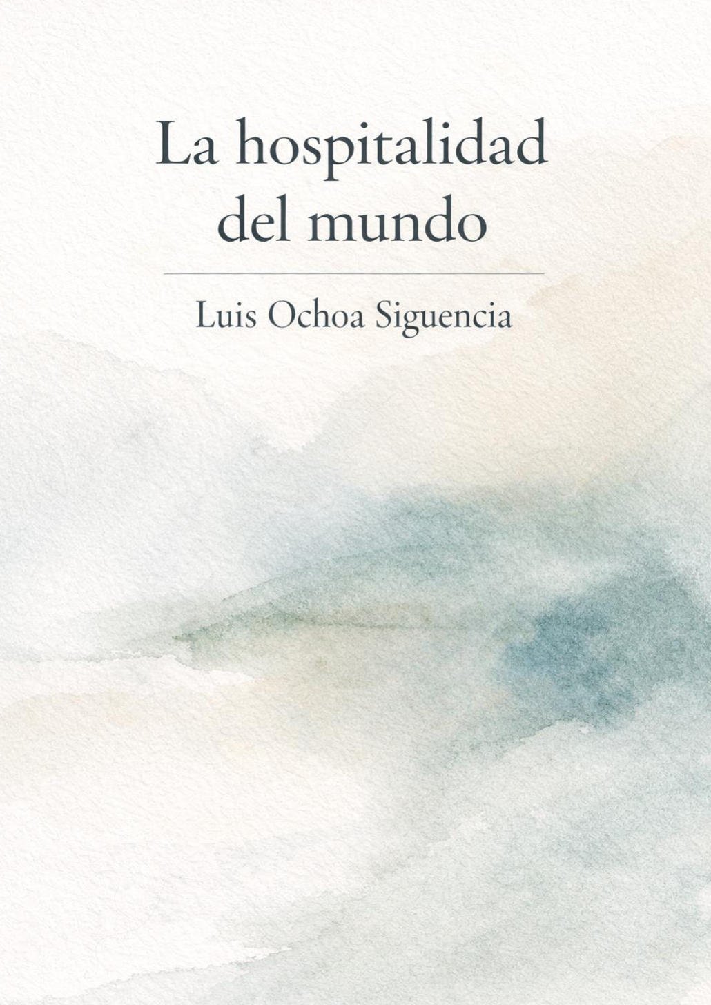 La hospitalidad del mundo (The Hospitality of the World) book cover by Luis Ochoa Siguencia